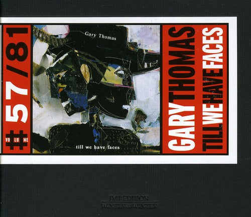 Gary Thomas: Till We Have Faces - COMPACT DISCS