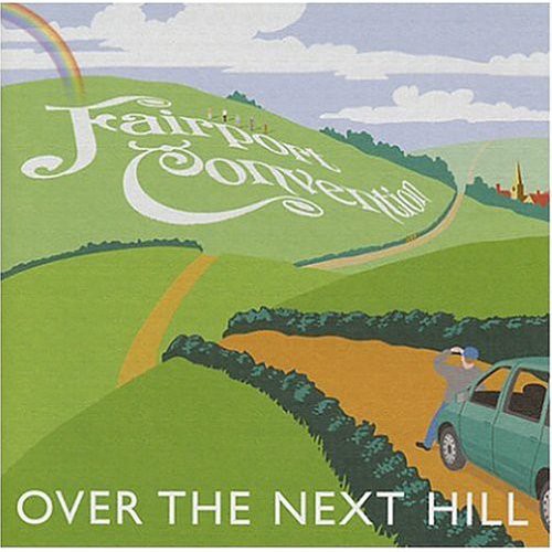 Fairport Convention: Over the Next Hill - COMPACT DISCS