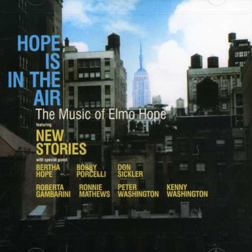 New Stories: Hope Is The Air: The Music Of Elmo Hope - COMPACT DISCS