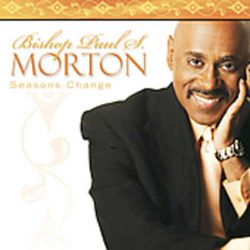 Bishop Paul S. Morton, Sr.: Seasons Change - COMPACT DISCS