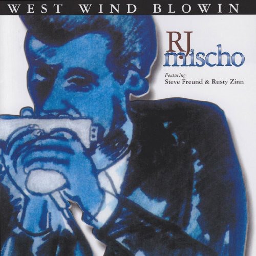R.J. Mischo: West Wind Blowin - COMPACT DISCS