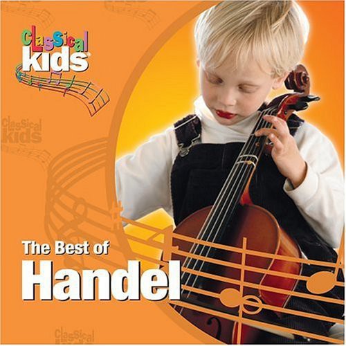 Les Lunes du Cousin Jacques: Best of Classical Kids: George Frederic Handel - COMPACT DISCS