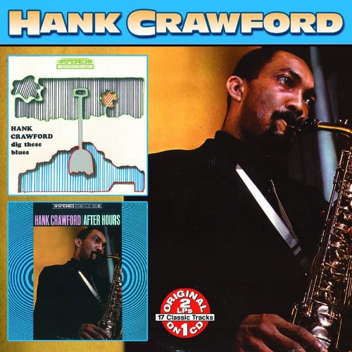 Hank Crawford: Dig These Blues/After Hours - COMPACT DISCS