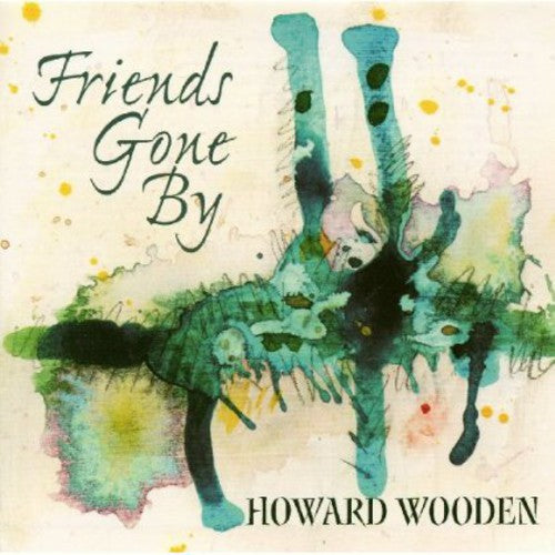 Howard Wooden: Firends Gone By - COMPACT DISCS