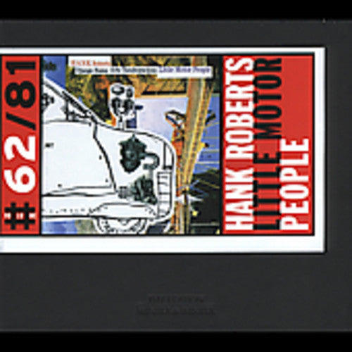 Hank Roberts: Little Motor People - COMPACT DISCS
