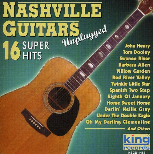The Nashville Guitars: 16 Super Hits (Unplugged) - COMPACT DISCS