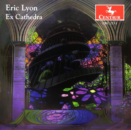 Eric Lyon: Ex Cathedra - COMPACT DISCS