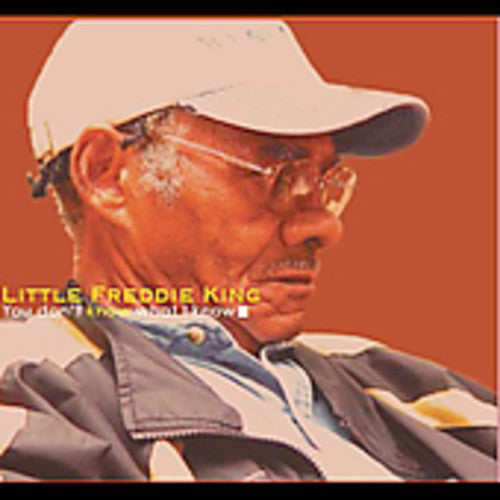 Little Freddie King: You Dont Know What I Know - COMPACT DISCS