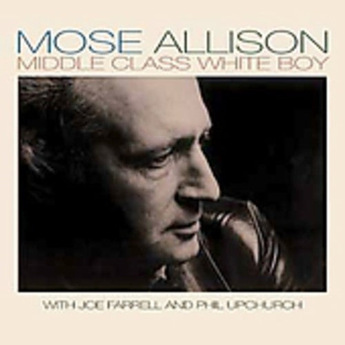 Mose Allison: Middle Class White Boy - COMPACT DISCS