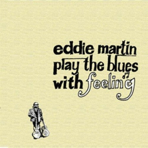 Eddie Martin: Play the Blues with Feelings - COMPACT DISCS