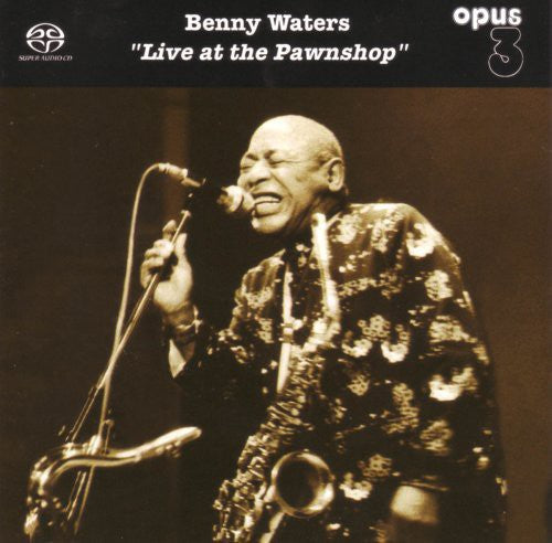 Benny Waters: Live at the Pawnshop - SUPER-AUDIO CD