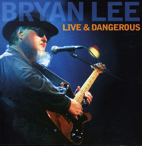 Bryan Lee: Live and Dangerous - COMPACT DISCS