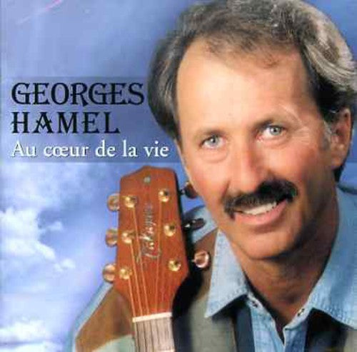 Georges Hamel: Au Coeur de la Vie - COMPACT DISCS