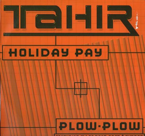 Tahir: Holiday Pay / Plow Plow - 12-INCH SINGLE