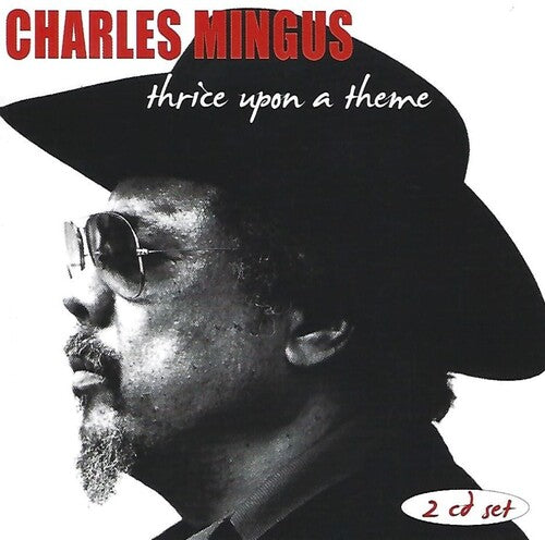 Charles Mingus: Thrice Upon a Theme - COMPACT DISCS