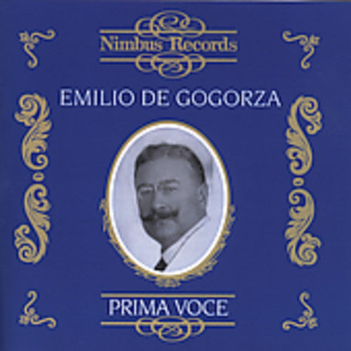 Emilio de Gogorza: Prima Voce - COMPACT DISCS