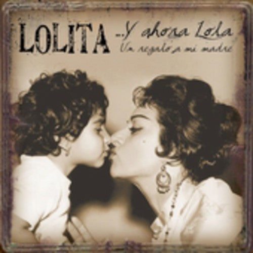 Lolita: Y Ahora Lola...Un Regalo A Mi Madre - COMPACT DISCS