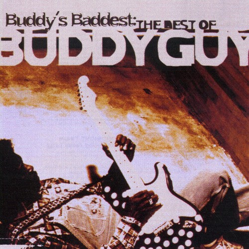 Buddy Guy: Buddy's Baddest: Best of Buddy Guy - COMPACT DISCS