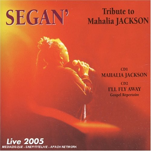 Segan': Tribute To Mahalia Jackson: Live 2005 - COMPACT DISCS