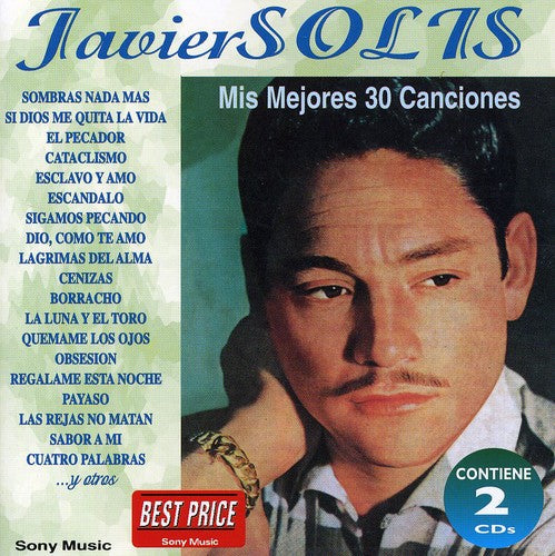 Javier Solís: Mis 30 Mejores Canciones - COMPACT DISCS
