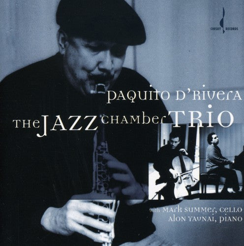 Paquito d'Rivera: The Jazz Chamber Trio - COMPACT DISCS
