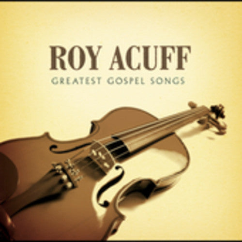 Roy Acuff: Greatest Gospel Songs - COMPACT DISCS