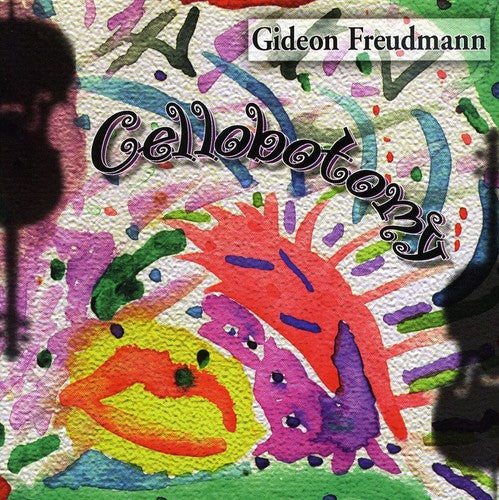 Gideon Freudmann: Cellobotomy - COMPACT DISCS