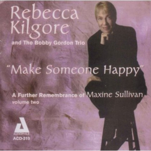 Rebecca Kilgore: Make Someone Happy - COMPACT DISCS
