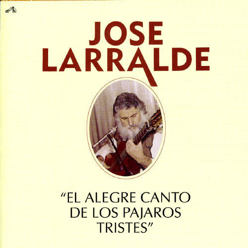 José Larralde: El Alegre Canto de los Pajaros - COMPACT DISCS