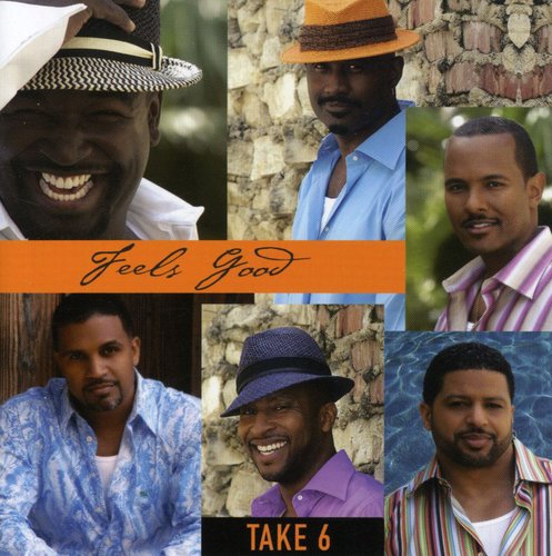 Take 6: Feels Good - COMPACT DISCS