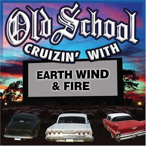 Earth, Wind & Fire: Old School Cruzin' With Earth, Wind and Fire - COMPACT DISCS