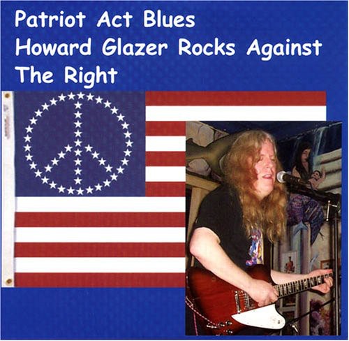 Howard Glazer: They Call It The Patriot Act, But How Can A Patriot Act That Way? - CD SINGLE