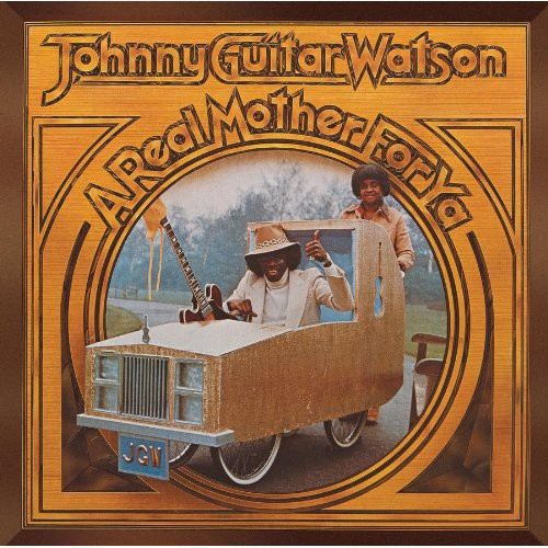 Johnny Watson Guitar: Real Mother for Ya - COMPACT DISCS