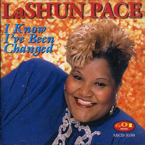 LaShun Pace: I Know I've Been Changed - COMPACT DISCS