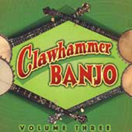 Various Artists: Clawhammer Banjo, Vol. 3 - COMPACT DISCS
