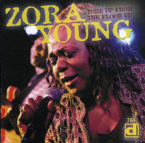 Zora Young: Tore Up from the Floor Up - COMPACT DISCS