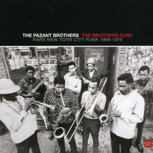 The Pazant Brothers: Brothers Funk: Rare New York City Funk 1969-1975 - COMPACT DISCS