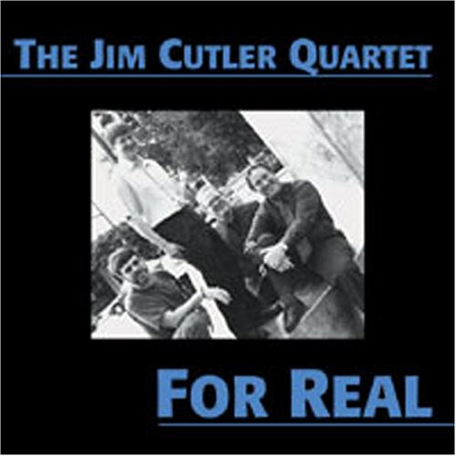 Jim Cutler Quartet: For Real - COMPACT DISCS