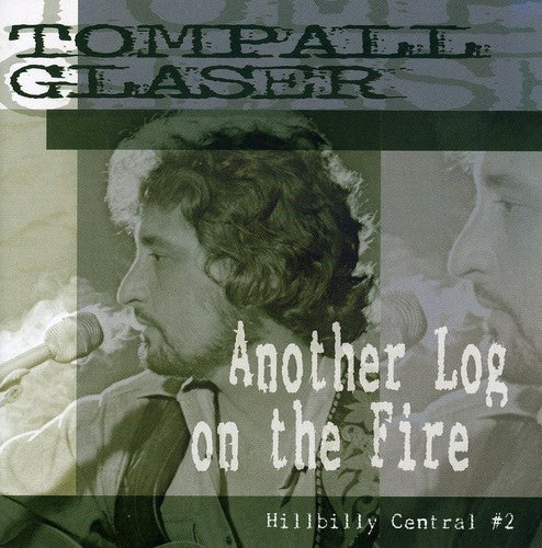 Tompall Glaser: Another Log On The Fire: Hillbilly Central #2 - COMPACT DISCS