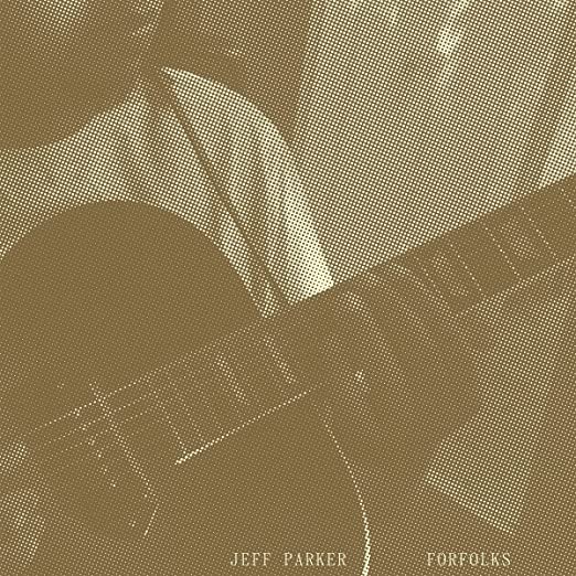 Jeff Parker: Forfolks - VINYL LP