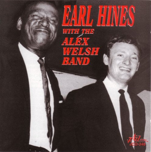 Earl Hines & the Alex Welsh Band: Earl Hines with the Alex Welsh Band - COMPACT DISCS