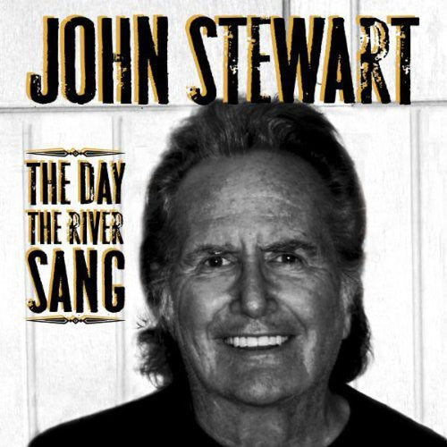 John Stewart: The Day The River Sang - COMPACT DISCS