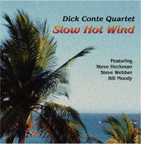 Dick Conte Quartet: Slow Hot Wind - COMPACT DISCS