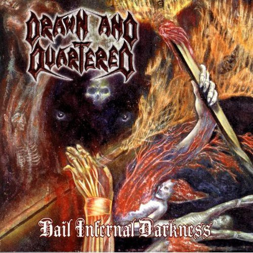 Drawn & Quartered: Hail Infernal Darkness - COMPACT DISCS