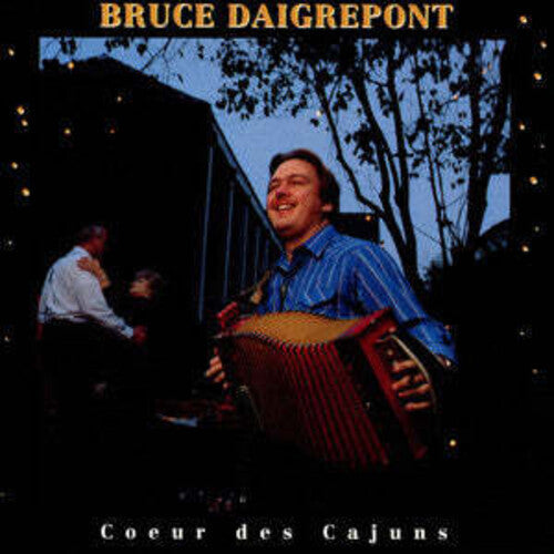 Bruce Daigrepont: Coeur Des Cajuns - COMPACT DISCS