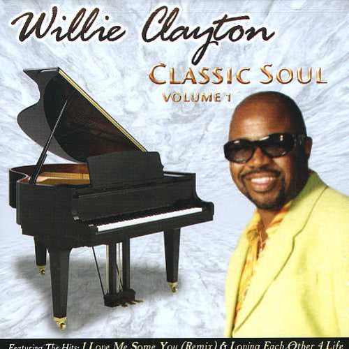Willie Clayton: Classic Soul, Vol. 1 - COMPACT DISCS