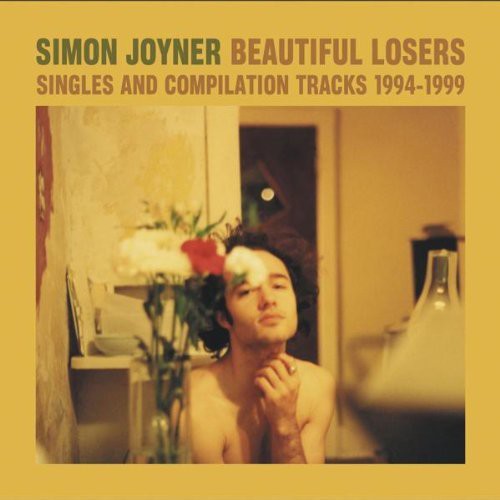 Simon Joyner: Beautiful Losers: Singles and Compilation Tracks 1994-1999 - COMPACT DISCS