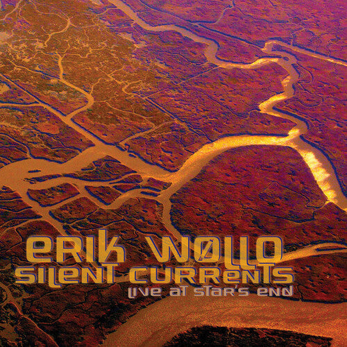 Erik Wollo: Silent Currents: Live at Star's End - COMPACT DISCS