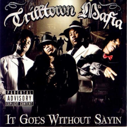 Trilltown Mafia: It Goes Without Sayin - COMPACT DISCS