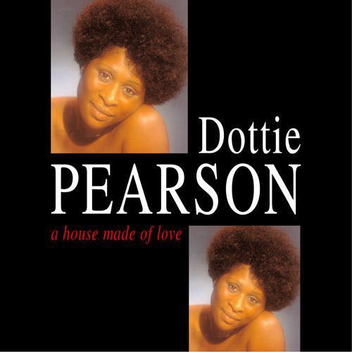 Dottie Pearson: A House Made Of Love - COMPACT DISCS